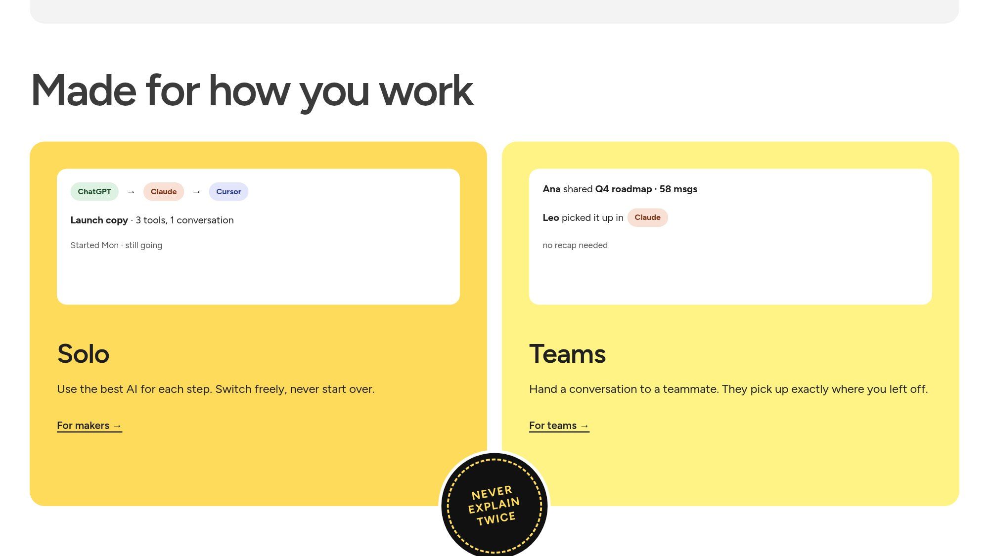 Solo: switch freely, never start over. Teams: hand a conversation to a teammate.